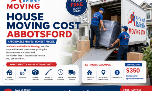 Affordable house moving cost in Abbotsford with Quick and Reliable Moving